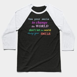 Use your smile Baseball T-Shirt